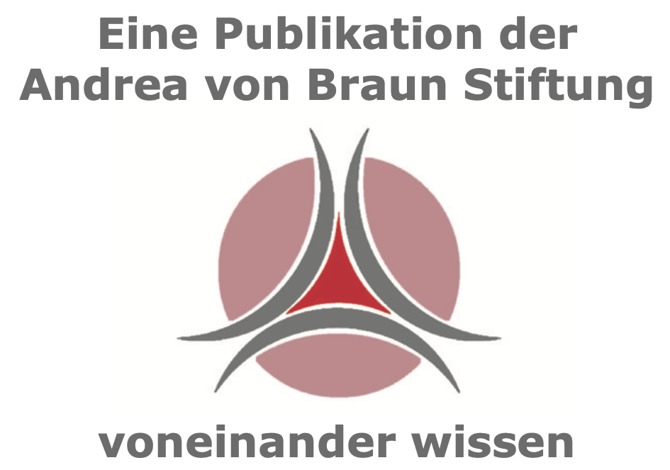 Eine Publikation der Andrea von Braun Stiftung – voneinander wissen